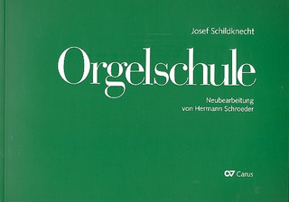 Josef Schildknecht: Orgelschule op. 33
