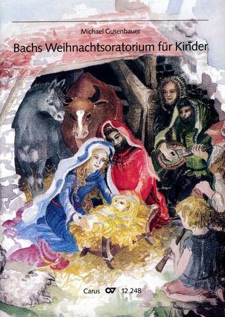 Johann Sebastian Bach: Bachs Weihnachtsoratorium für Kinder