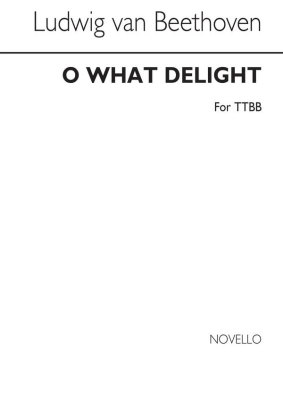 Ludwig van Beethoven: O What Delight (0)