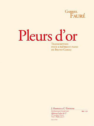 Gabriel Fauré - Pleurs D'Or Op72