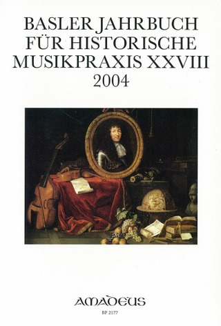 Basler Jahrbuch für historische Aufführungspraxis XXVIII/ 2004
