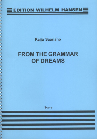 Kaija Saariaho - From The Grammar Of Dreams