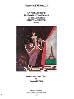 Jacques Offenbach - La Vie Parisienne, Les Contes d'Hoffmann