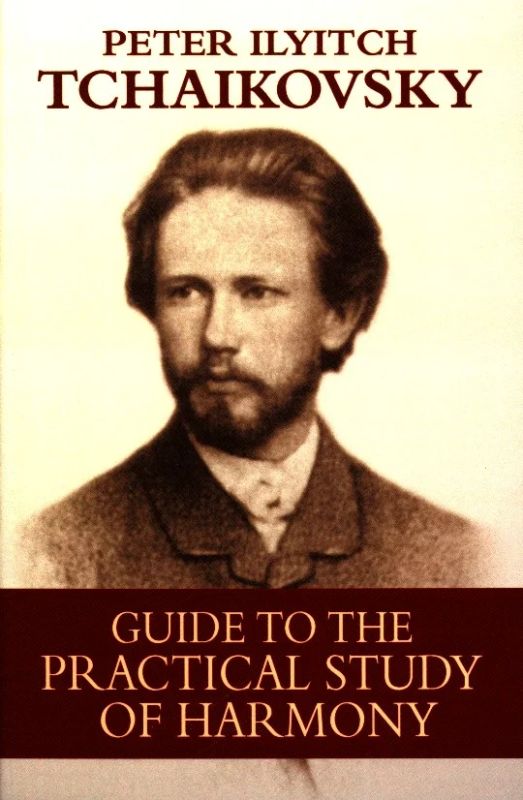 Pyotr Ilyich Tchaikovsky - Guide to the Practical Study of Harmony
