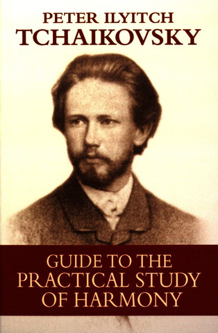 Pjotr Iljitsj Tsjaikovski - Guide to the Practical Study of Harmony