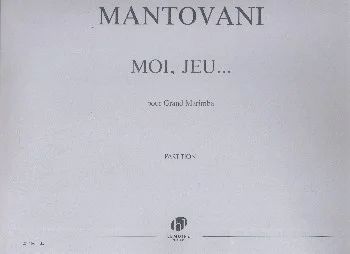 Bruno Mantovani - Moi, jeu...