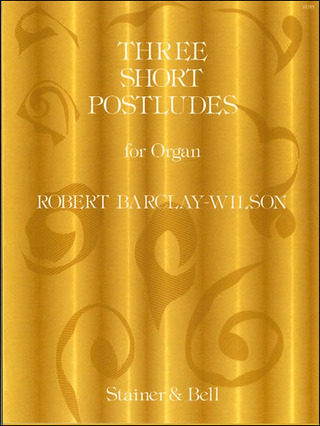 Robert Barclay-Wilson - Three Short Postludes