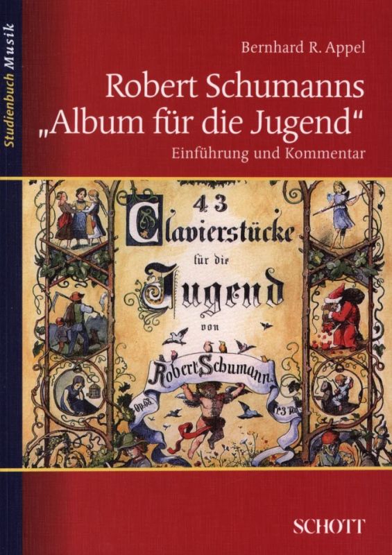 Bernhard R. Appel - Robert Schumanns "Album für die Jugend"