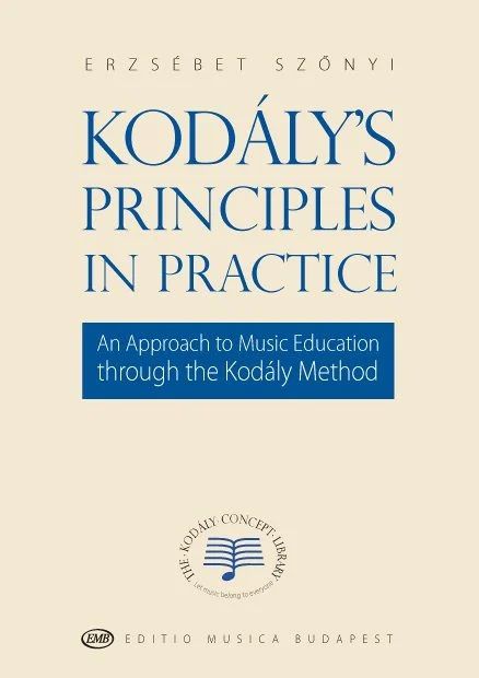 Erzsébet Szőnyi - Kodály's Principles in Practice
