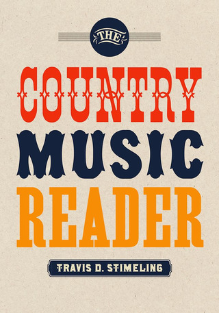 Travis D. Stimeling - The Country Music Reader