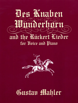 Gustav Mahler - Des Knaben Wunderhorn And The Ruckert Lieder