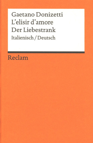 Gaetano Donizettiet al. - L'elisir d'amore/ Der Liebestrank – Libretto