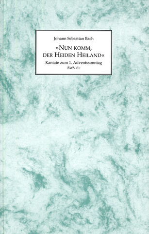 Johann Sebastian Bach - Kantate 61 Nun Komm Der Heiden Heiland Bwv 61
