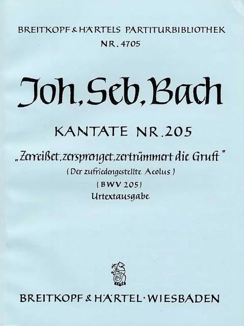 Johann Sebastian Bach - Kantate BWV 205 Zerreißet, zersprenget, zertrümmert die Gruft "Der zufriedengestellte Aeolus"