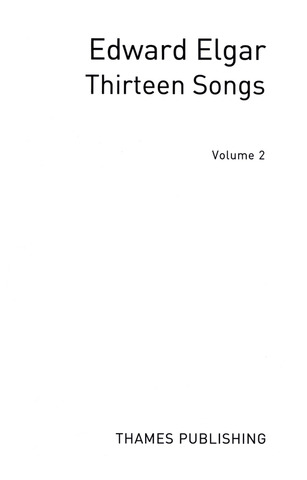 Edward Elgar - Thirteen Songs Volume 2