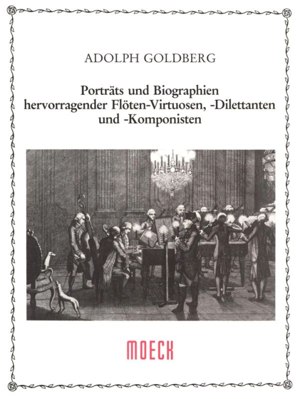 Adolf Goldberg - Porträts und Biographien hervorragender Flötenvirtuosen, Dilettanten und Komponisten