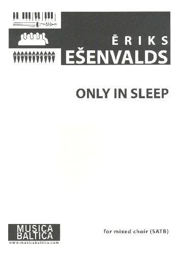 Eriks Ešenvalds - Only in Sleep