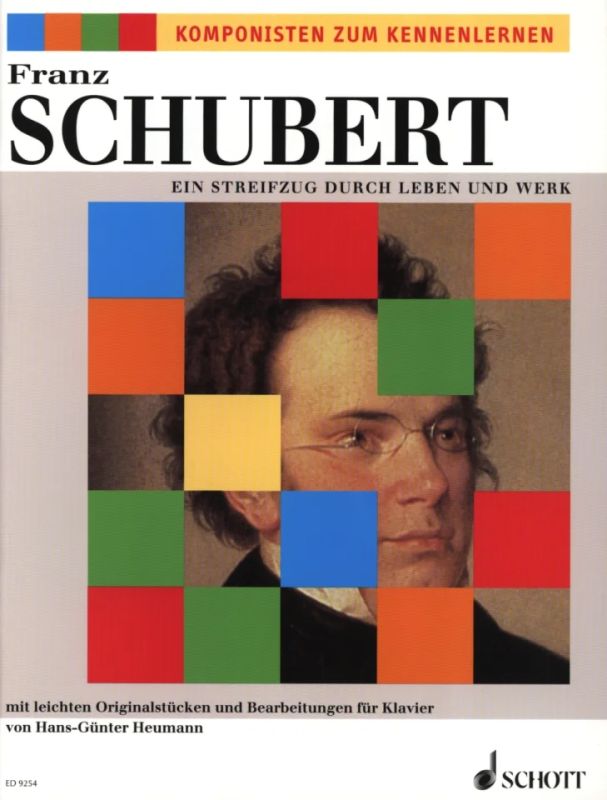 Franz Schubert - Ein Streifzug durch Leben und Werk