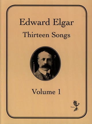 Edward Elgar - Thirteen Songs Volume 1