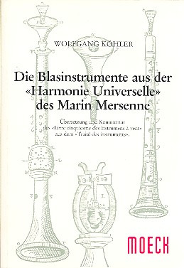 Wolfgang Köhler et al.: Die Blasinstrumente aus der "Harmonie universelle" des Marin Mersenne