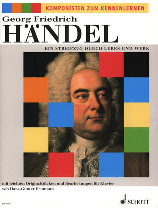 Georg Friedrich Händel - Ein Streifzug durch Leben und Werk