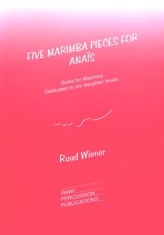 Wiener Ruud - 5 Marimba Pieces For Anais