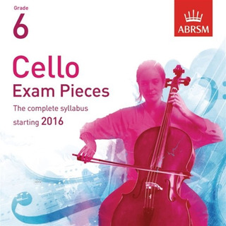Cello Exam Pieces 2016+ - Grade 6 (2 CDs)