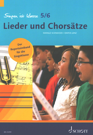 Harald Schneider et al.: Singen ist klasse 5/ 6 – Lieder und Chorsätze