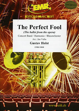 Gustav Holst: The Perfect Fool