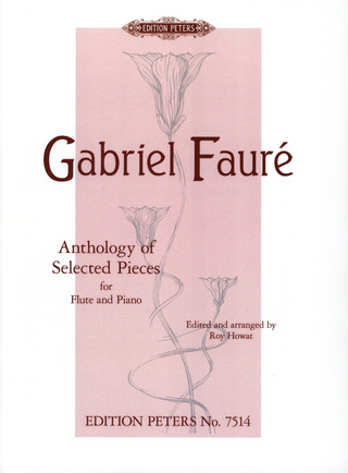 Gabriel Fauré - Anthologie ausgewählter Stücke für Flöte und Klavier