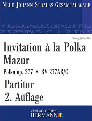 Johann Strauß (Sohn) - Invitation à la Polka Mazur op. 277 RV 277AB/C