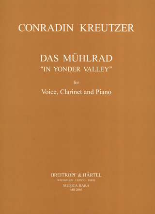 Conradin Kreutzer - Das Mühlrad (In Yonder Valley)