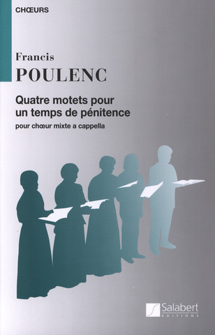 Francis Poulenc - Quatre Motets Pour Un Temps De Penitence Pour Choeur, Mixte a capella
