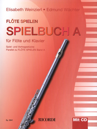 Elisabeth Weinzierl et al. - Flöte spielen – Spielbuch A
