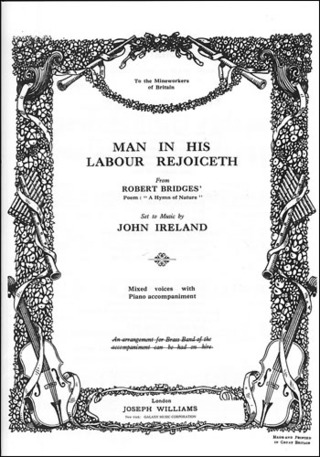John Ireland - Man in his labour rejoiceth