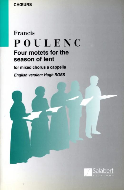 Francis Poulenc - Four Motets For The Season Of Lent