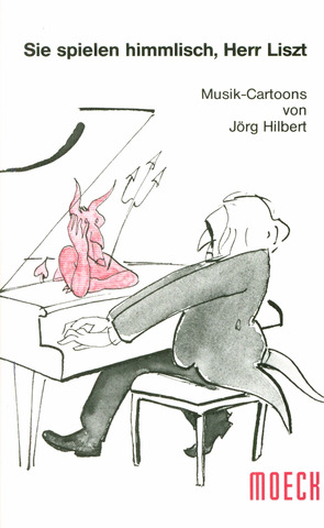 Jörg Hilbert - Sie Spielen Himmmlisch Herr Liszt