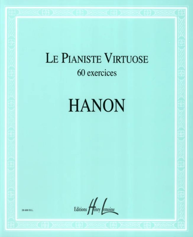 Charles-Louis Hanon - Le Pianiste virtuose - 60 Exercices