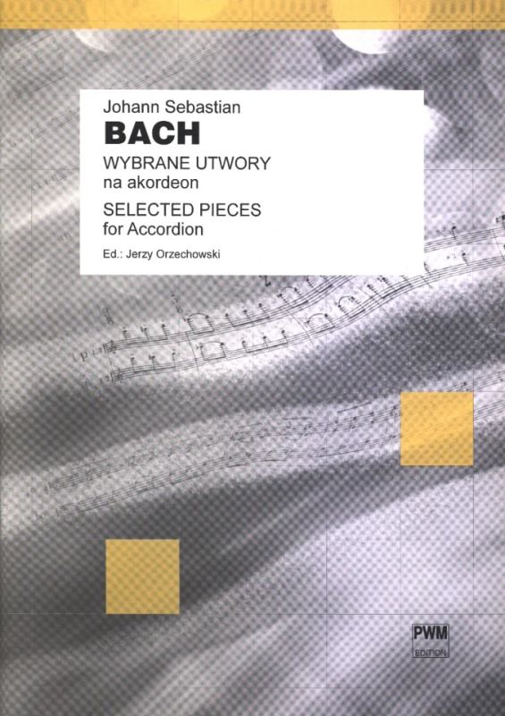 Johann Sebastian Bach - Selected Pieces