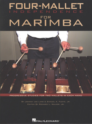 Lane Johnny Lee + Floyd Samuel A.: Four Mallet Independence For Marimba