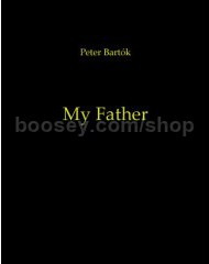 Péter Bartók - My Father