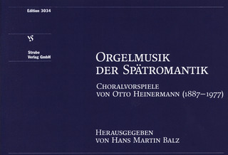 Otto Heinermann: Orgelmusik der Spätromantik