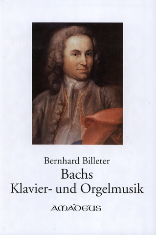 Bernhard Billeter: Bachs Klavier- und Orgelmusik