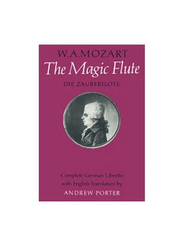 Wolfgang Amadeus Mozart et al. - Die Zauberflöte KV 620/ The Magic Flute