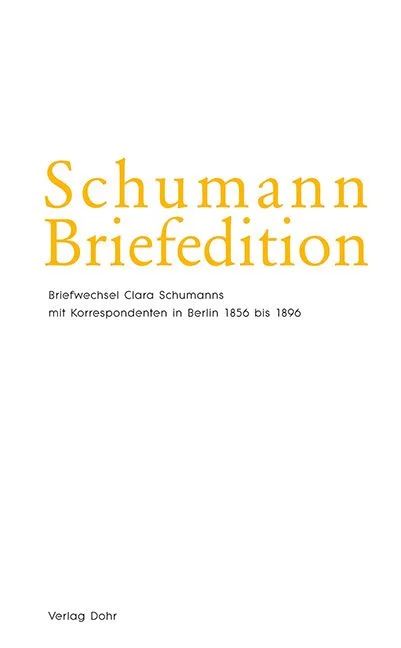 Clara Schumann - Schumann Briefedition 18 – Serie II: Freundes- und Künstlerbriefwechsel