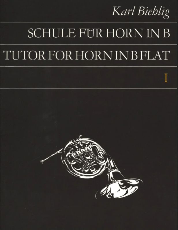Karl Biehlig: Schule für Horn in B 1