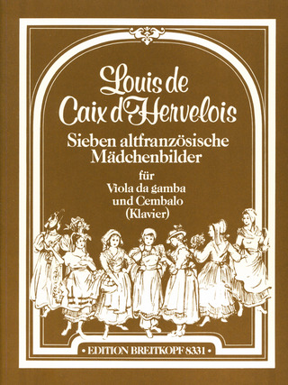 Louis de Caix d'Hervelois: Sieben altfranz. Mädchenbilder