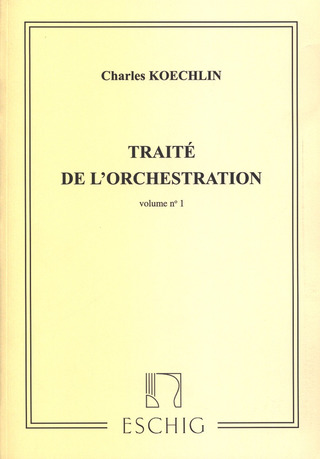 Charles Koechlin, Traité de l'Orchestration 1
