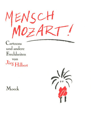 Jörg Hilbert - Mensch Mozart!