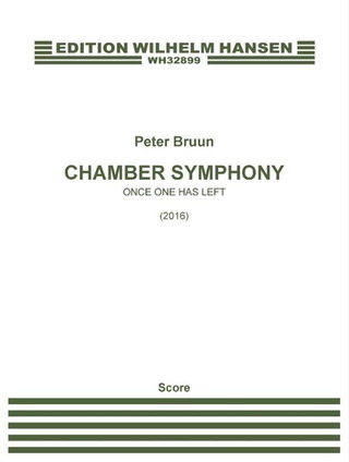 Peter Bruun - Chamber Symphony 'Once One Has Left'